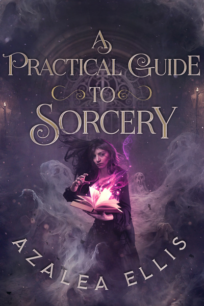 A Practical Guide to Sorcery [Now in Book 7] by AzaleaEllis book cover