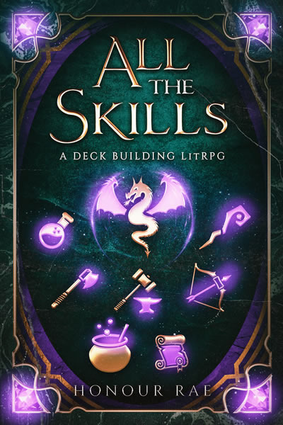 All The Skills - A Deckbuilding LitRPG by HonourRae book cover