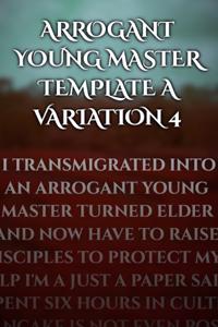 Arrogant Young Master Template A Variation 4 by LivingSpoon book cover