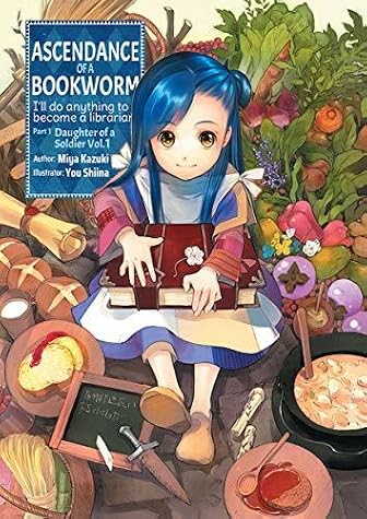 Ascendance of a Bookworm (Light Novel), Part 1 Volume 1 by Miya Kazuki book cover