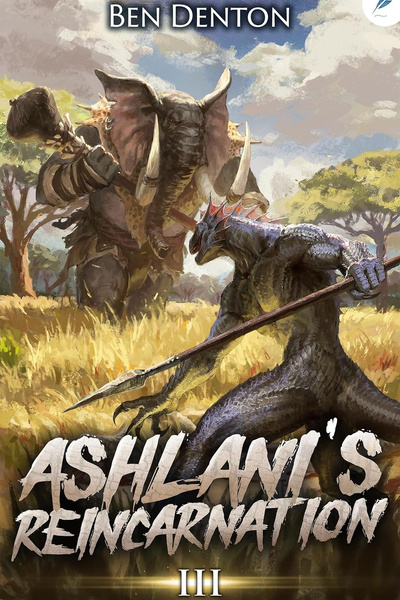 Ashlani's Reincarnation [A Monster Reincarnation LitRPG] (Book 3 STUBBED) by No_Creative_Name book cover