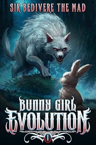 Bunny Girl Evolution 1: A Monster Evolution LitRPG by Sir Bedivere The Mad book cover