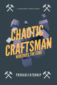 Chaotic Craftsman Worships The Cube by ProbablyATurnip book cover