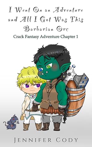 I Went on an Adventure and All I Got Was This Barbarian Orc by Jennifer Cody book cover