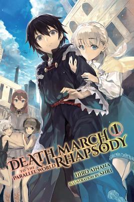 Death March to the Parallel World Rhapsody, (Light Novel) Vol. 1 by Hiro Ainana book cover