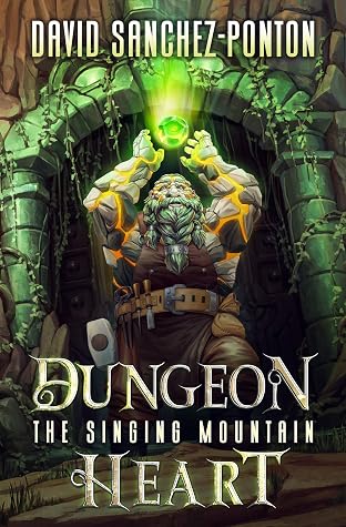 Dungeon Heart: The Singing Mountain by David Sanchez-Ponton book cover