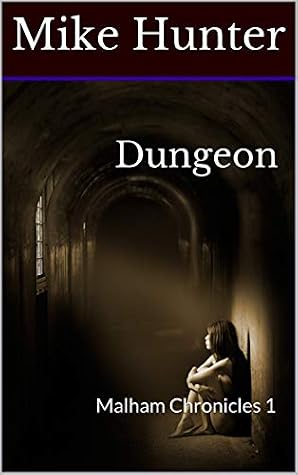 Dungeon: Malham Chronicles 1 by Mike Hunter book cover