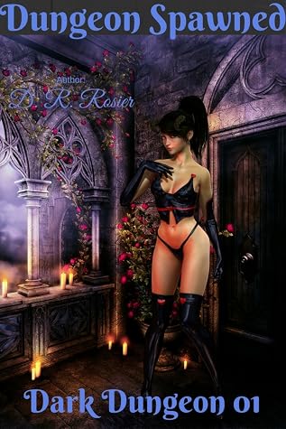 Dungeon Spawned by D.R. Rosier book cover