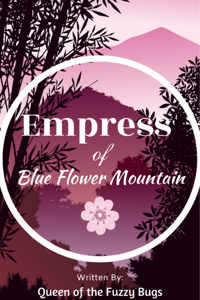Empress of Blue Flower Mountain by Queenofthefuzzybugs book cover