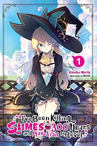 I've Been Killing Slimes for 300 Years and Maxed Out My Level, Vol. 1 by Kisetsu Morita book cover