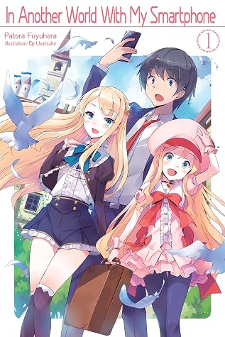 In Another World With My Smartphone: Volume 1 by Patora Fuyuhara book cover