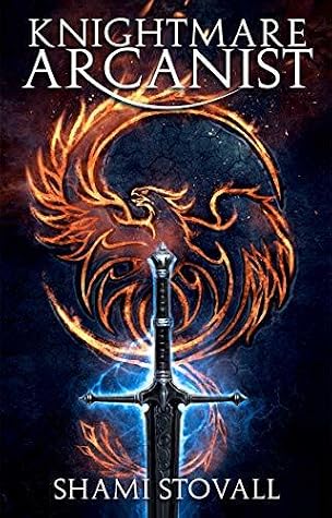 Knightmare Arcanist by Shami Stovall book cover