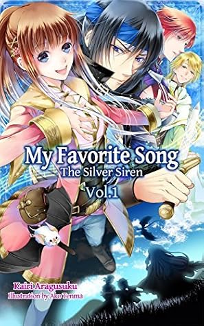 My Favorite Song ~The Silver Siren~ by Kairi Aragusuku book cover
