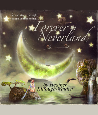 Forever Neverland by Heather Killough-Walden book cover