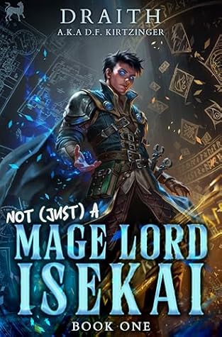 Not (Just) a Mage Lord Isekai 1: A LitRPG Adventure by Draith book cover
