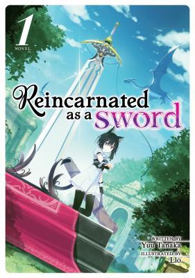 Reincarnated as a Sword (Light Novel) Vol. 1 by Yuu Tanaka book cover