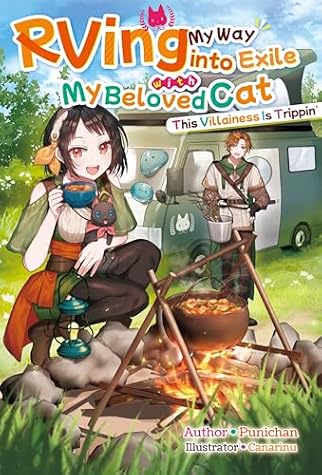 RVing My Way into Exile with My Beloved Cat: This Villainess Is Trippin' Volume 1 by Punichan book cover