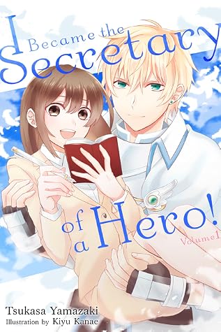 I Became the Secretary of a Hero! by Tsukasa Yamazaki book cover