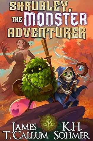 Shrubley, the Monster Adventurer by James T. Callum book cover