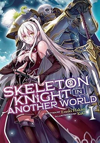 Skeleton Knight in Another World, Light Novel Vol. 1 by Ennki Hakari book cover