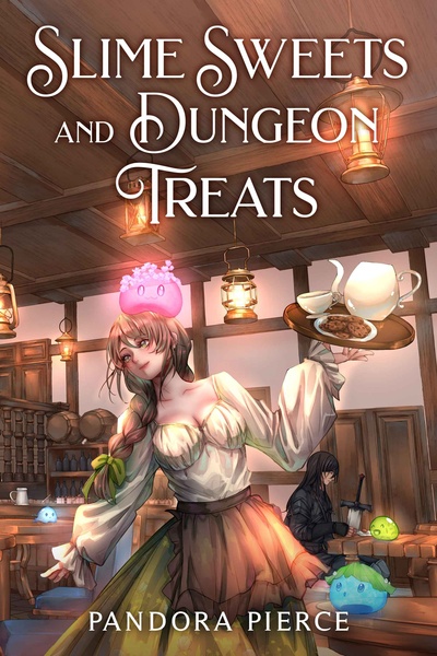 Slime Sweets and Dungeon Treats - A Cozy LitRPG by Pandora Pierce book cover