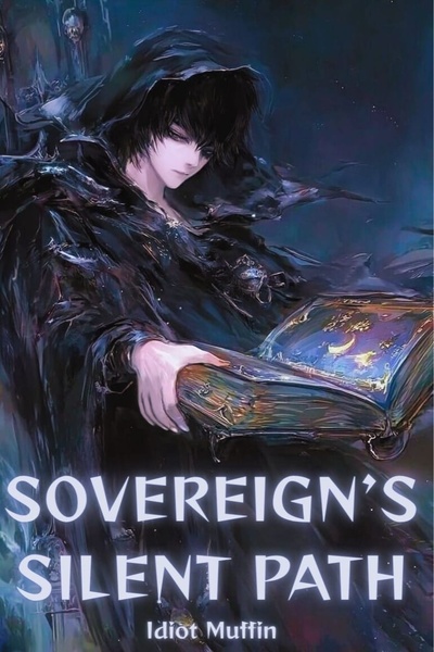 Sovereign's Silent Path [Cultivation - Progression - Epic Fantasy] by Idiot Muffin book cover