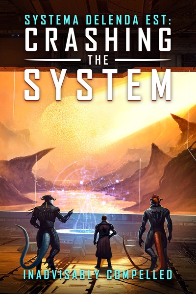 Systema Delenda Est by InadvisablyCompelled book cover