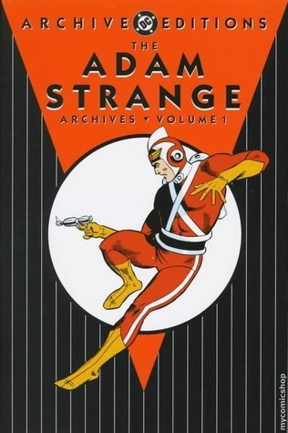 The Adam Strange Archives, Vol. 1 by Gardner Fox book cover