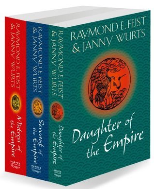 The Complete Empire Trilogy: Daughter of the Empire, Mistress of the Empire, Servant of the Empire by Raymond E. Feist book cover