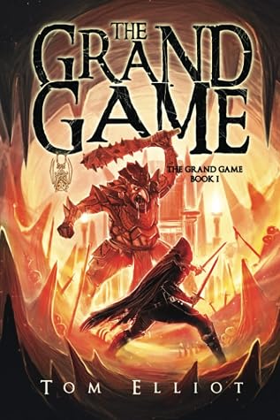 The Grand Game, Book 1: A Dark Fantasy LitRPG Adventure by Tom Elliot book cover