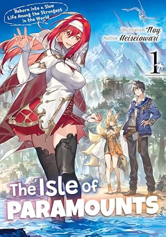 The Isle of Paramounts: Reborn into a Slow Life Among the Strongest in the World Volume 1 by Heiseiowari book cover