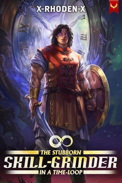 The Stubborn Skill-Grinder In A Time Loop (Book 5 Stubbed) by X-RHODEN-X book cover