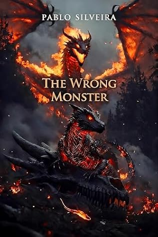 The Wrong Monster: A Dragon Evolution LitRPG Progression Fantasy by Pablo Silveira book cover