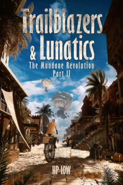 Trailblazers & Lunatics [Slice of life-Dramedy-Cultivation-Litrpg] by HP Low book cover