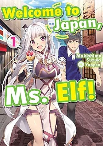 Welcome to Japan, Ms. Elf! Volume 1 by Makishima Suzuki book cover