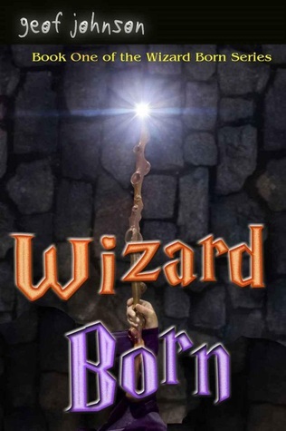 Wizard Born by Geof Johnson book cover